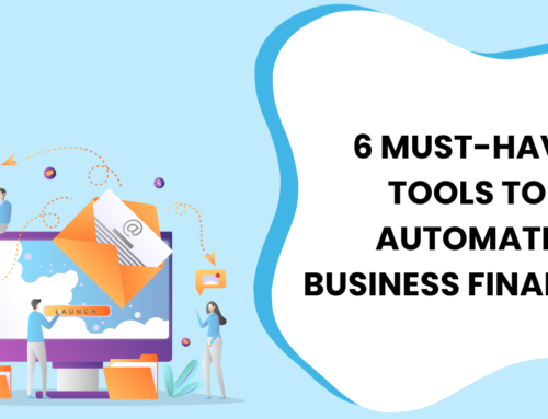 6 Must-Have Tools to Automate Business Finances